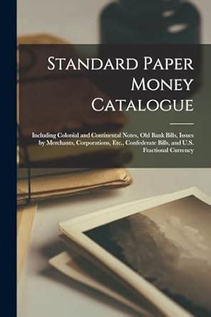 Buy Standard Paper Money Catalogue: Including Colonial and Continental ...