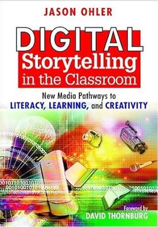 Buy Digital Storytelling in the Classroom: New Media Pathways to ...