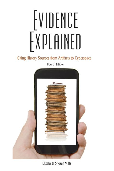 Evidence Explained: Citing History Sources from Artifacts to Cyberspace ...
