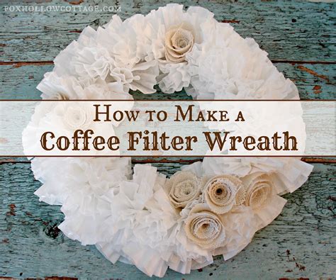 How To Make A Coffee Filter Wreath {with burlap roses}