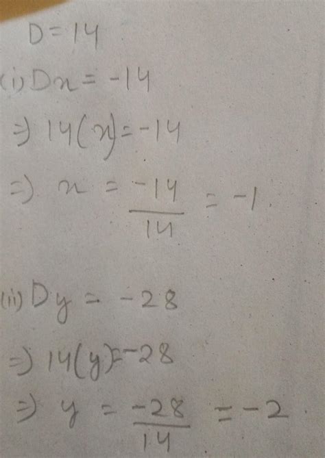 If D=14 , Dx= -14 and Dy= -28 then find x&y please solve question on ...