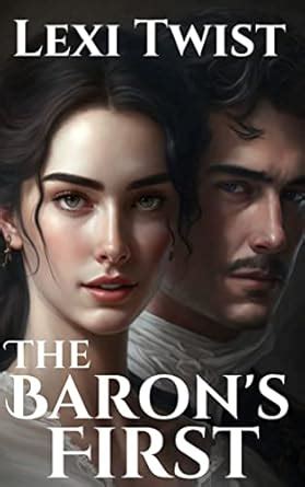 The Baron's First: A TS/TG/MTF Reluctant Feminization Romance (The ...