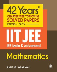 42 Year's Chapterwise Topicwise Solved Papers (2020-1979) IIT JEE ...