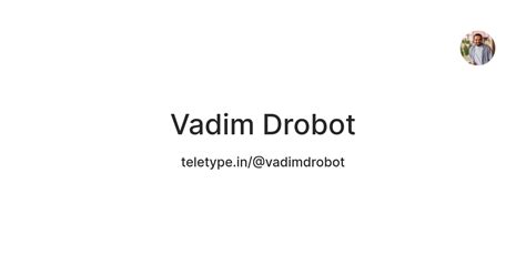 Vadim Drobot — Teletype