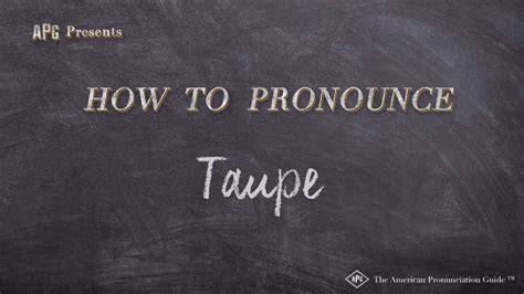 How to Pronounce Taupe (Real Life Examples!) - YouTube