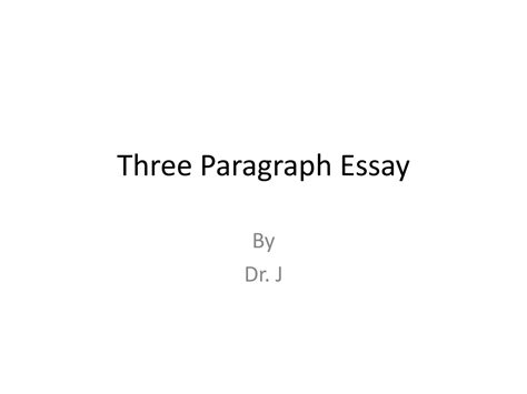 Three paragraph essay | PPTX