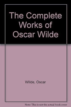 The Complete Works of Oscar Wilde : Wilde, Oscar: Amazon.in: Books