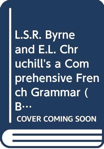 Buy Lsr Byrne And El Churchill′s A Comprehensive French Grammar ...