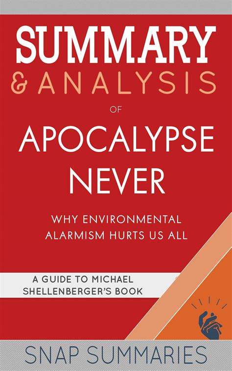 Summary & Analysis of Apocalypse Never: Why Environmental Alarmism ...