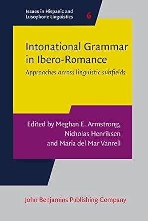 Buy Intonational Grammar in Ibero-Romance: Approaches across linguistic ...