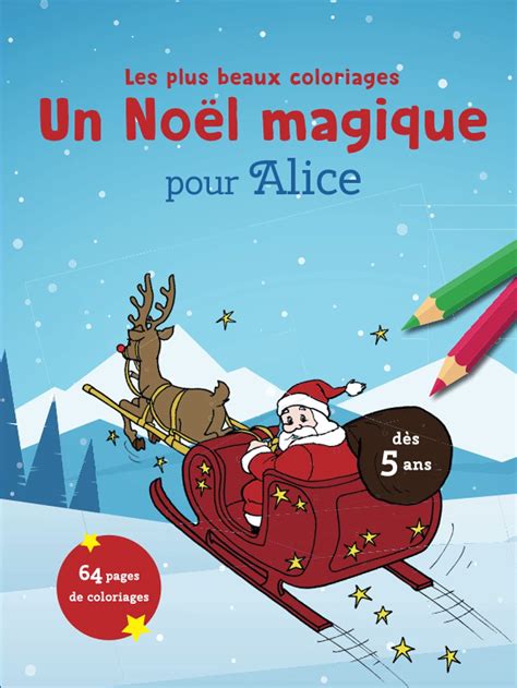 Buy Les plus beaux coloriages. Un Noël magique pour Alice: 64 pages de ...