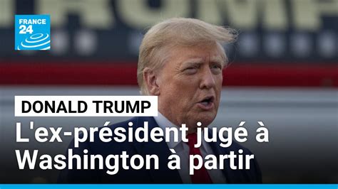 Présidentielle américaine de 2020 : Donald Trump jugé à Washington à ...
