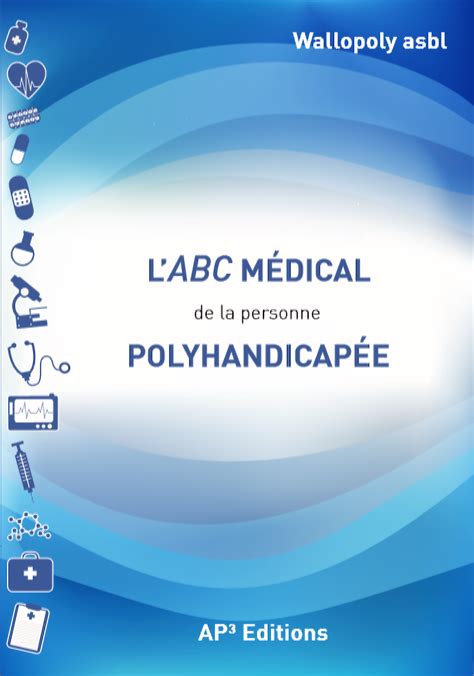 L’ABC Médical de la personne polyhandicapée | Ditesaaa