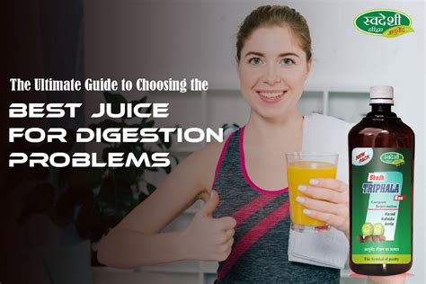 The Ultimate Guide to Choosing the Best Juice for Digestion Problems