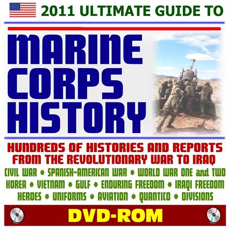 2011 Ultimate Guide to U.S. Marine Corps (USMC) History - Marines in ...