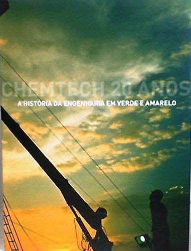 Buy Chemtech 20 anos: a história de engenharia em verde e amarelo ...