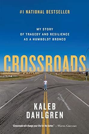 Crossroads: My Story of Tragedy and Resilience as a Humboldt Bronco ...