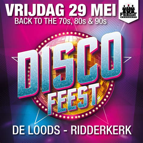 Disco Feest - Back To The 70s, 80s & 90s | De Loods Ridderkerk, De ...