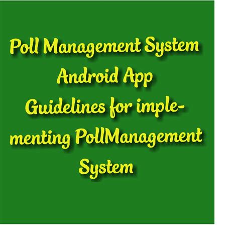 Poll Management System Android App Guidelines for implementing ...