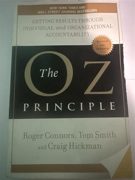 The Oz Principle: Getting Results Through Individual and Organizational ...