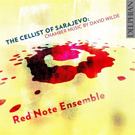 The Cellist of Sarajevo: chamber music by David Wilde - Delphian Records