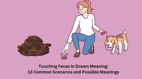 Touching Feces In Dream Meaning:13 Common Scenarios And Possible ...
