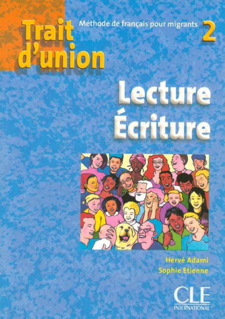 Trait d'union 2 - Niveau A2 - Cahier de lecture/écriture | Goyalpublishers