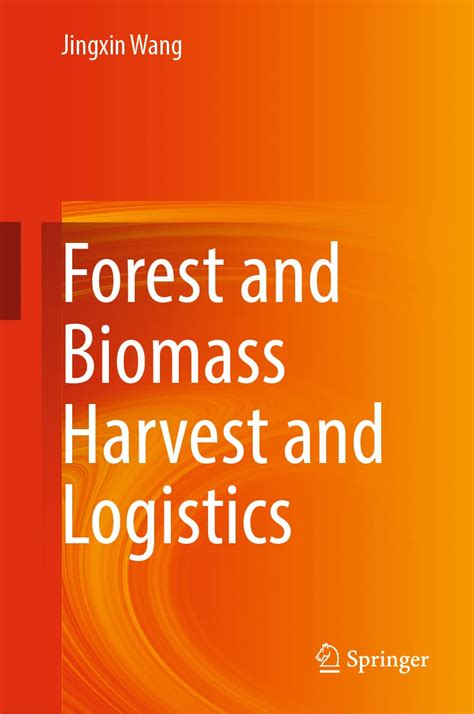 Forest and Biomass Harvest and Logistics : Wang, Jingxin: Amazon.in: Books