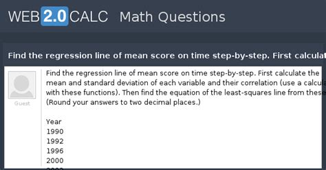 View question - Find the regression line of mean score on time step-by ...
