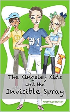 The Kingsley Kids and the Invisible Spray eBook : Hutton, Kirsty Lee ...