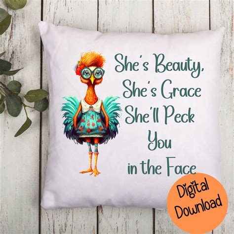Shes Beauty, Shes Grace, Shell Peck You in the Face, Funny Chicken/hen ...