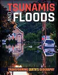 Buy Tsunamis and Floods (Transforming Earth's Geography) Book Online at ...