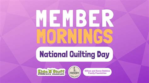 Member Mornings: National Quilting Day, Kids 'N' Stuff Children's ...