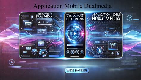 Application Mobile Dualmedia: Revolutionizing the Mobile Experience ...