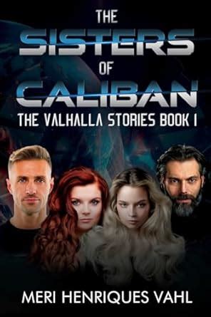 Buy The Sisters of Caliban. The Valhalla Stories Book I Book Online at ...