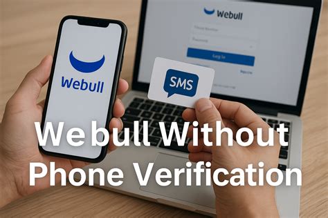 Webull Without Phone Verification: Smart, Safe Guide