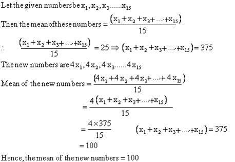 The mean of 15 numbers is 25 each number is multiplied by 4 what is the ...