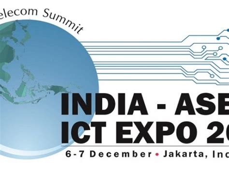 Desember 2017, India - ASEAN ICT Expo Digelar Di Jakarta
