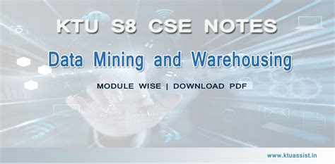 DOWNLOAD S8 CSE Data Mining and Warehousing NOTES - KTU ASSIST