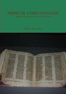 Bijbelse Chronologie; Tijdtabel Oud En Nieuw Testament: Buy Bijbelse ...