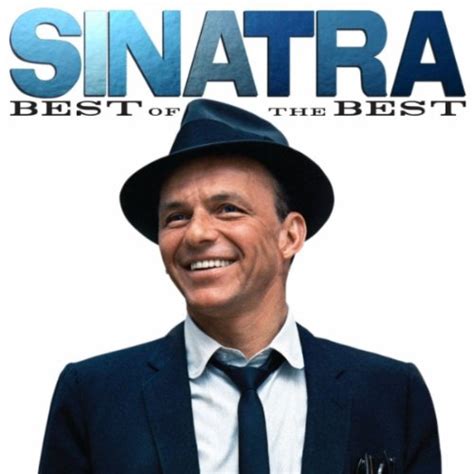 Sinatra: Best Of The Best by Frank Sinatra - Music Charts