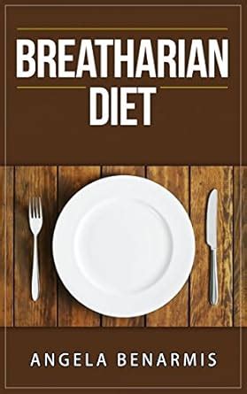 Breatharian Diet - Minor Diets Series eBook : Benarmis, Angela: Amazon ...