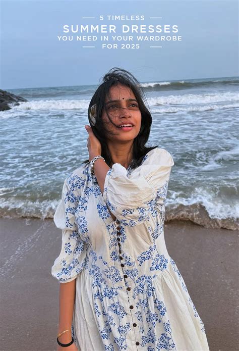 5 Timeless Summer Dresses You Need in Your Wardrobe for 2025