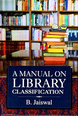 Buy A Manual On Library Classification [Hardcover] B.Jaiswal Book ...