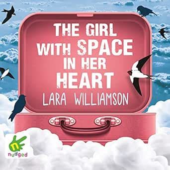The Girl with Space in Her Heart (Audio Download): Lara Williamson ...