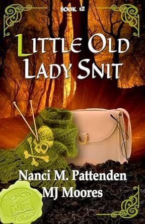 Little Old Lady Snit: A DEMON Tales Novella eBook : Pattenden, Nanci M ...
