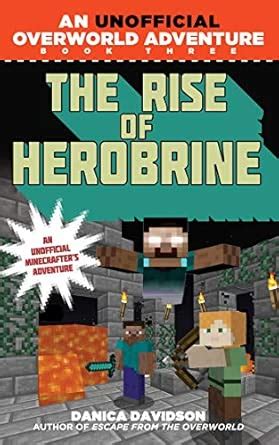 The Rise of Herobrine: An Unofficial Overworld Adventure, Book Three ...