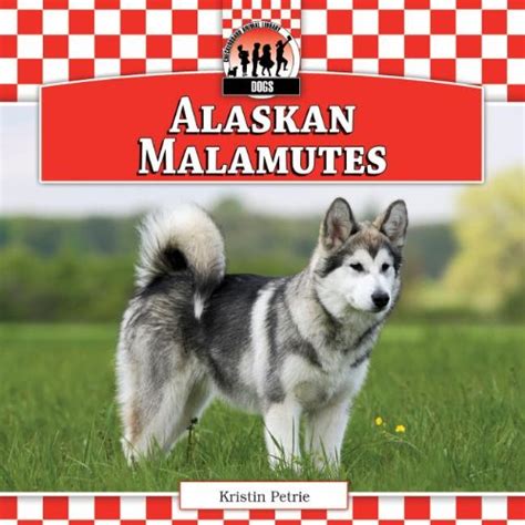 Alaskan Malamutes (Dogs Set XI) : Petrie, Kristin: Amazon.in: Books