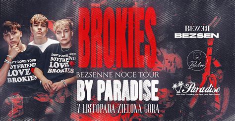 BROKIES Bezsenne noce tour ?BY PARADISE / Zielona Góra 7.11, Baloo ...