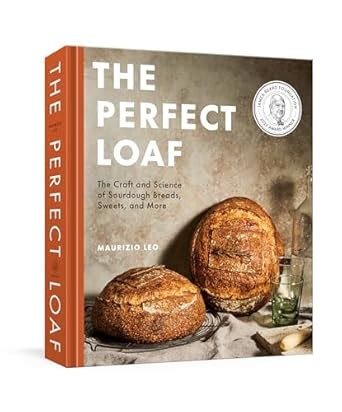 Buy The Perfect Loaf: The Craft and Science of Sourdough Breads, Sweets ...